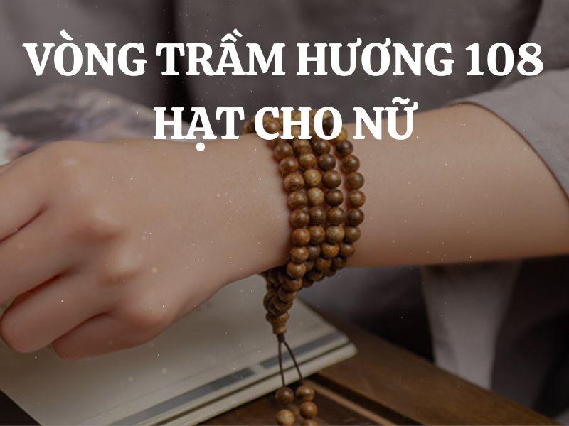 vong-tram-huong-108-hat-nu-thiet-ke-dep