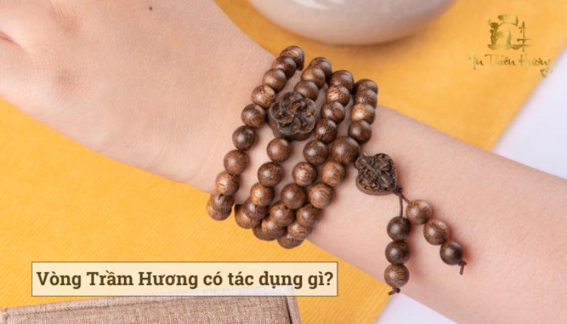 vòng trầm hương đeo thường xuyên có tác dụng gì